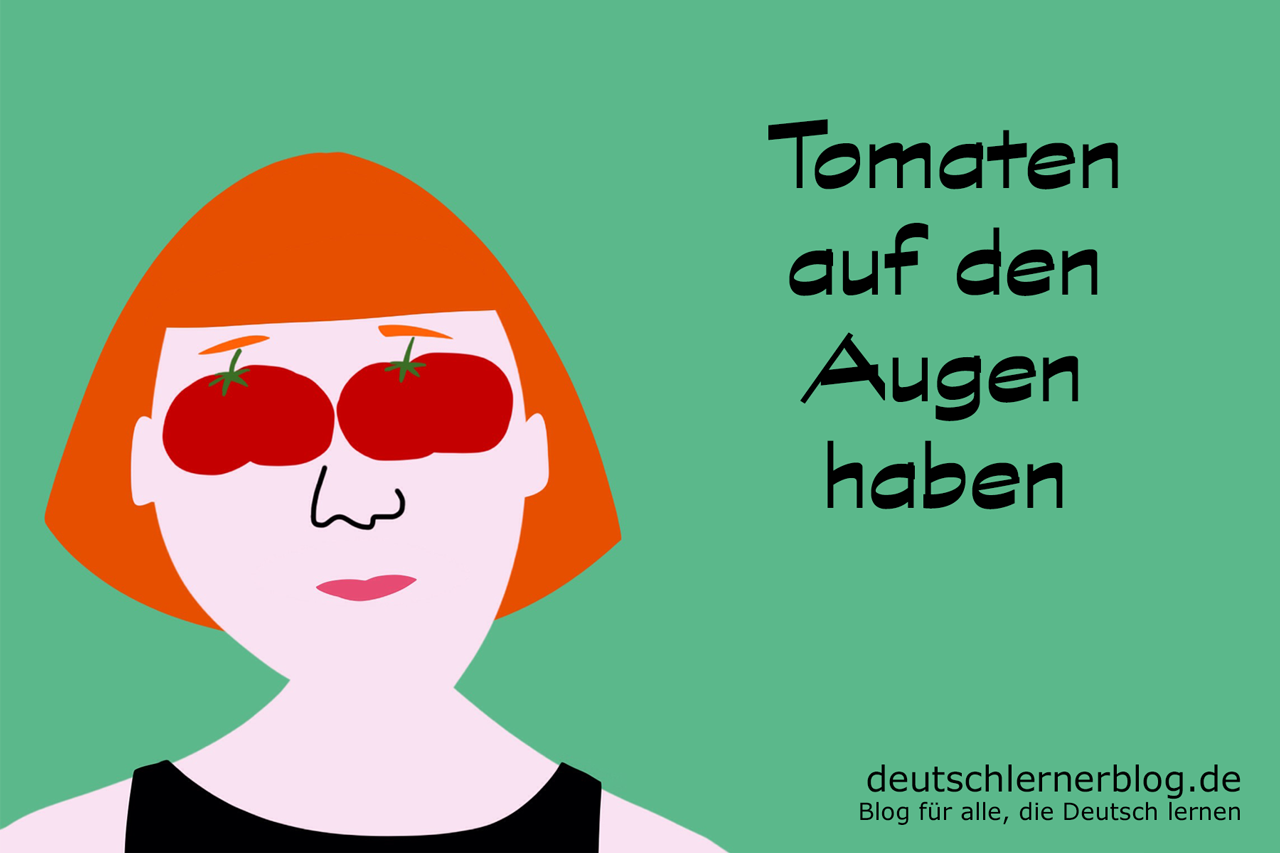 Tomaten_auf_den_Augen_deutschlernerblog